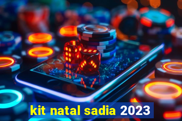 kit natal sadia 2023